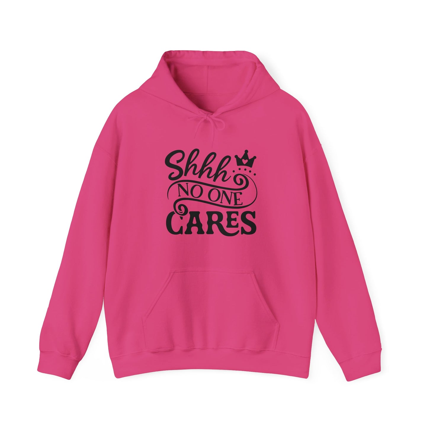 Shhh.. No One Cares Hoodie Unisex Heavy Blend™ Hooded Sweatshirt.  Cute with princess crown