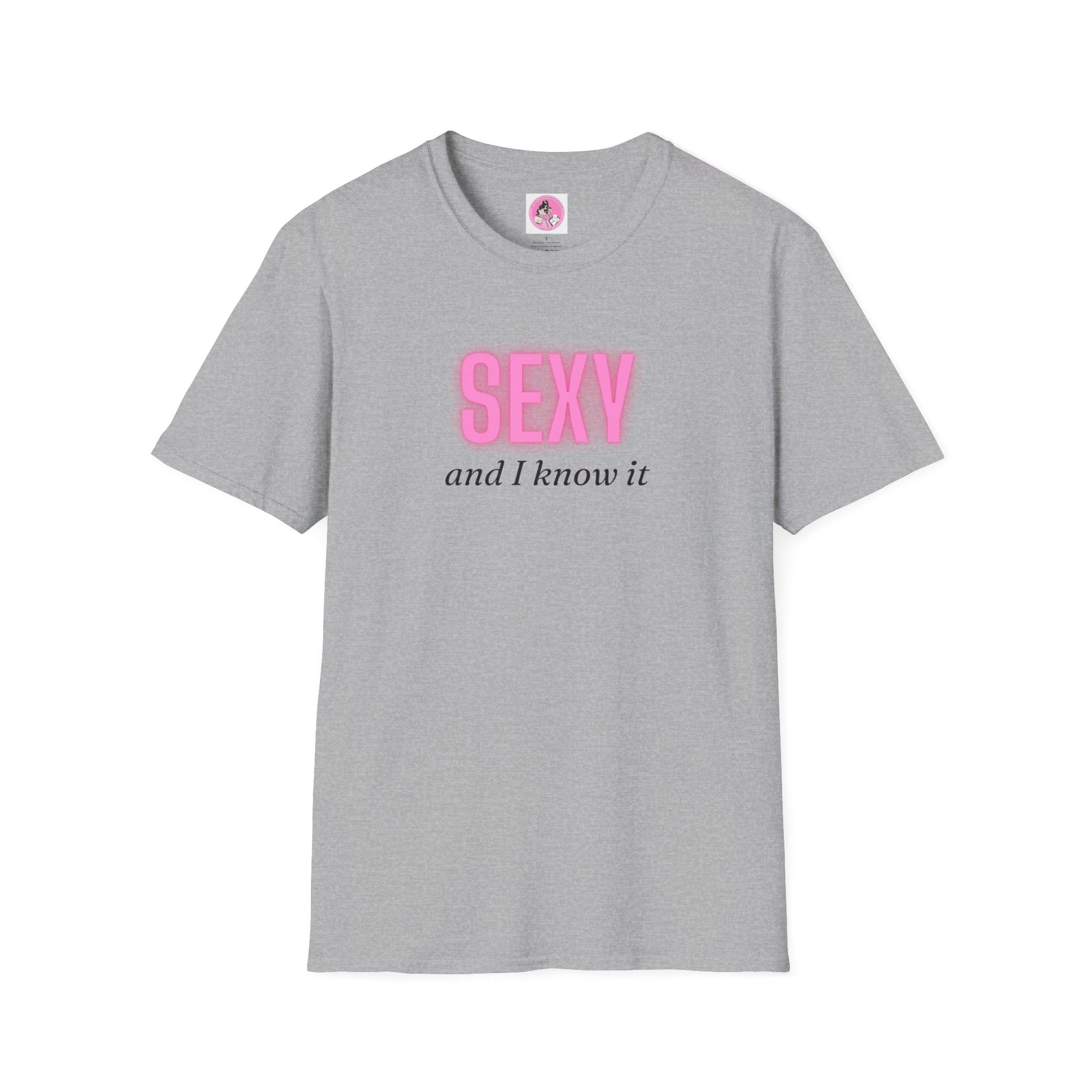 SEXY and I know it" Soft-Style T-shirt. Multiple colors