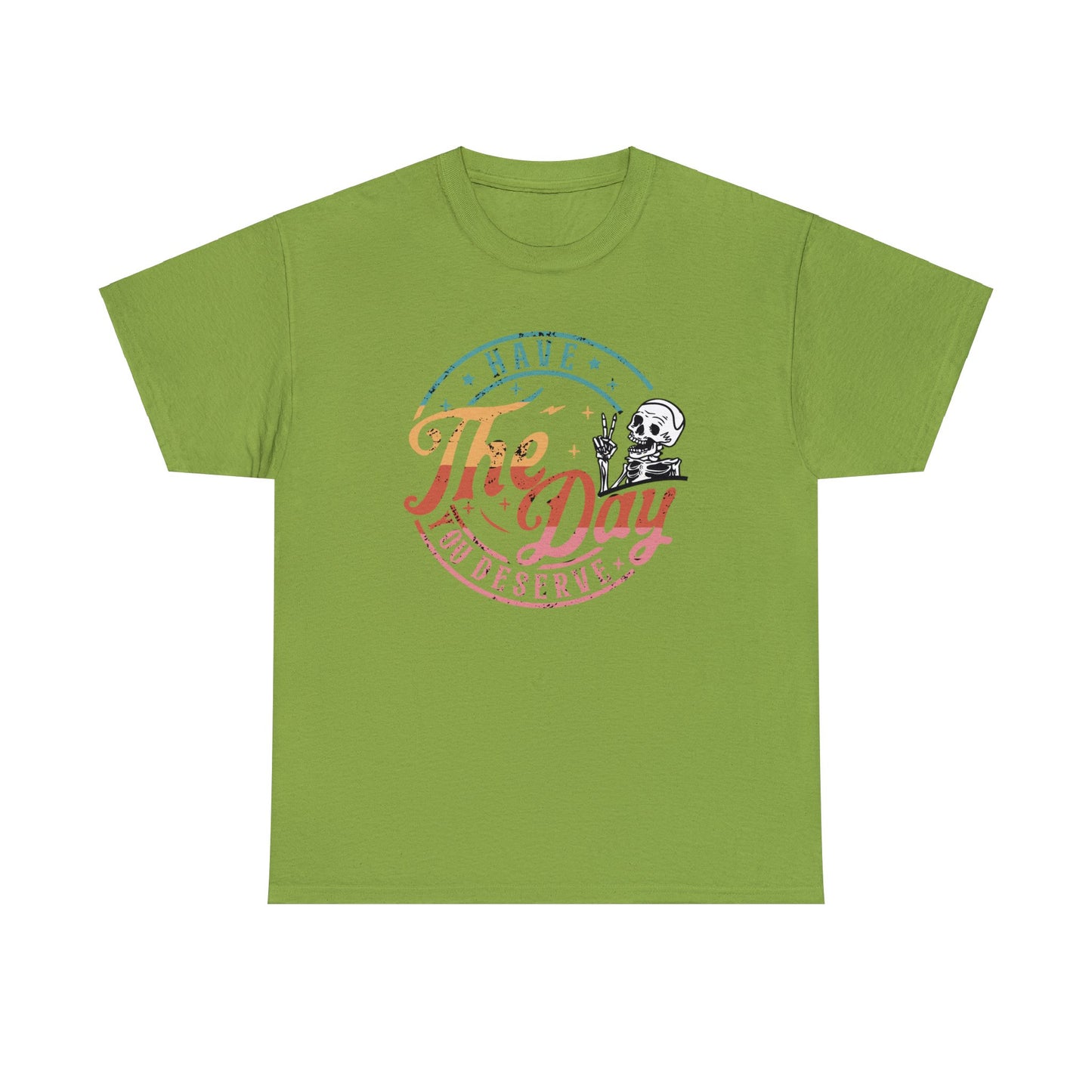 Have the Day You Deserve Unisex Heavy Cotton Tee Lime Green