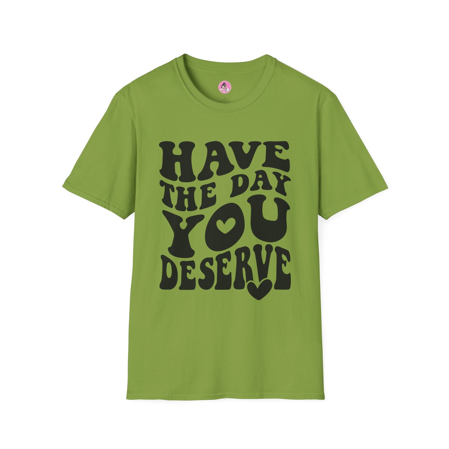 Have the Day you Deserve Unisex Softstyle T-Shirt Lime Green