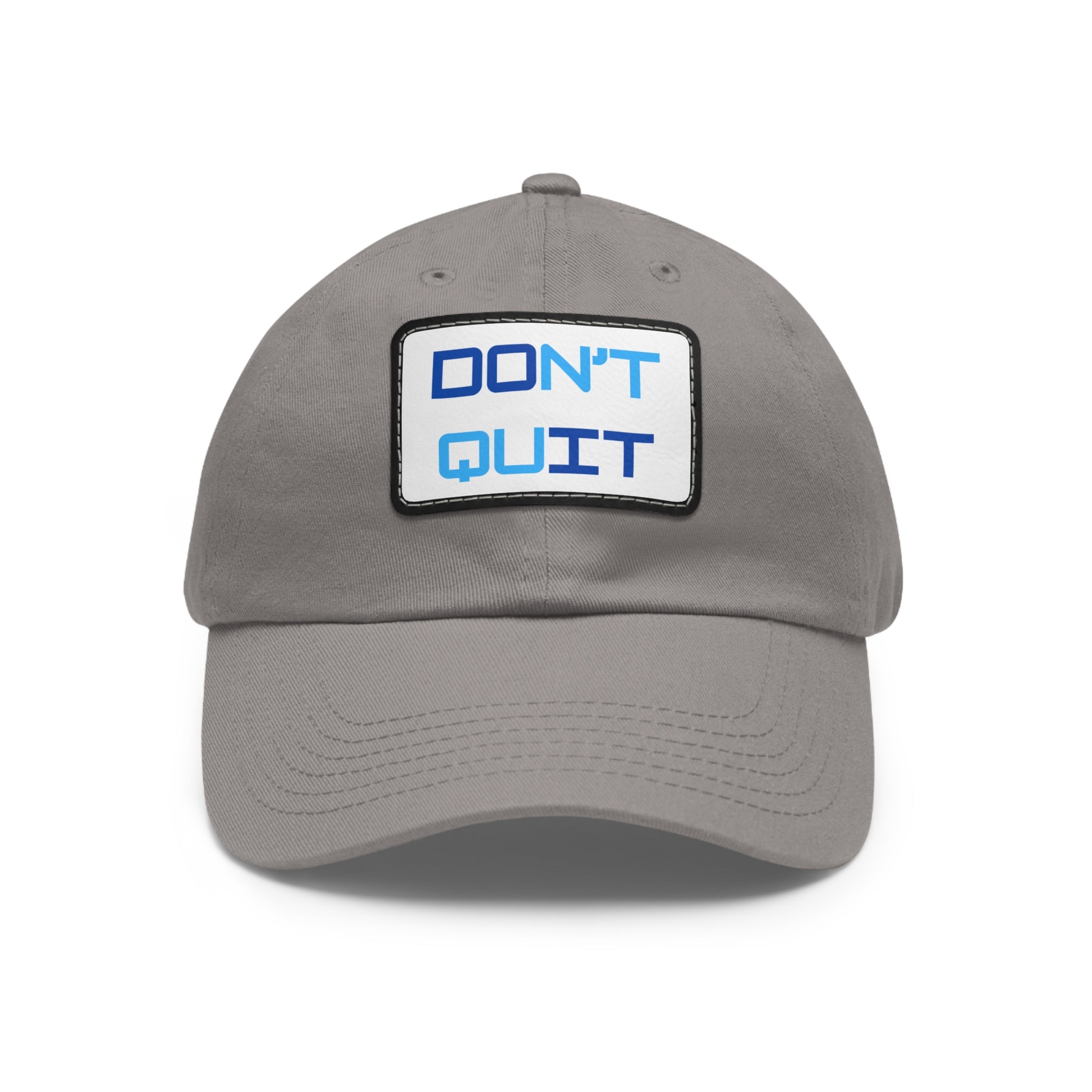 "DON'T QUIT/ DO TI" Baseball Hat with rectangular leather patch . Multiple colors