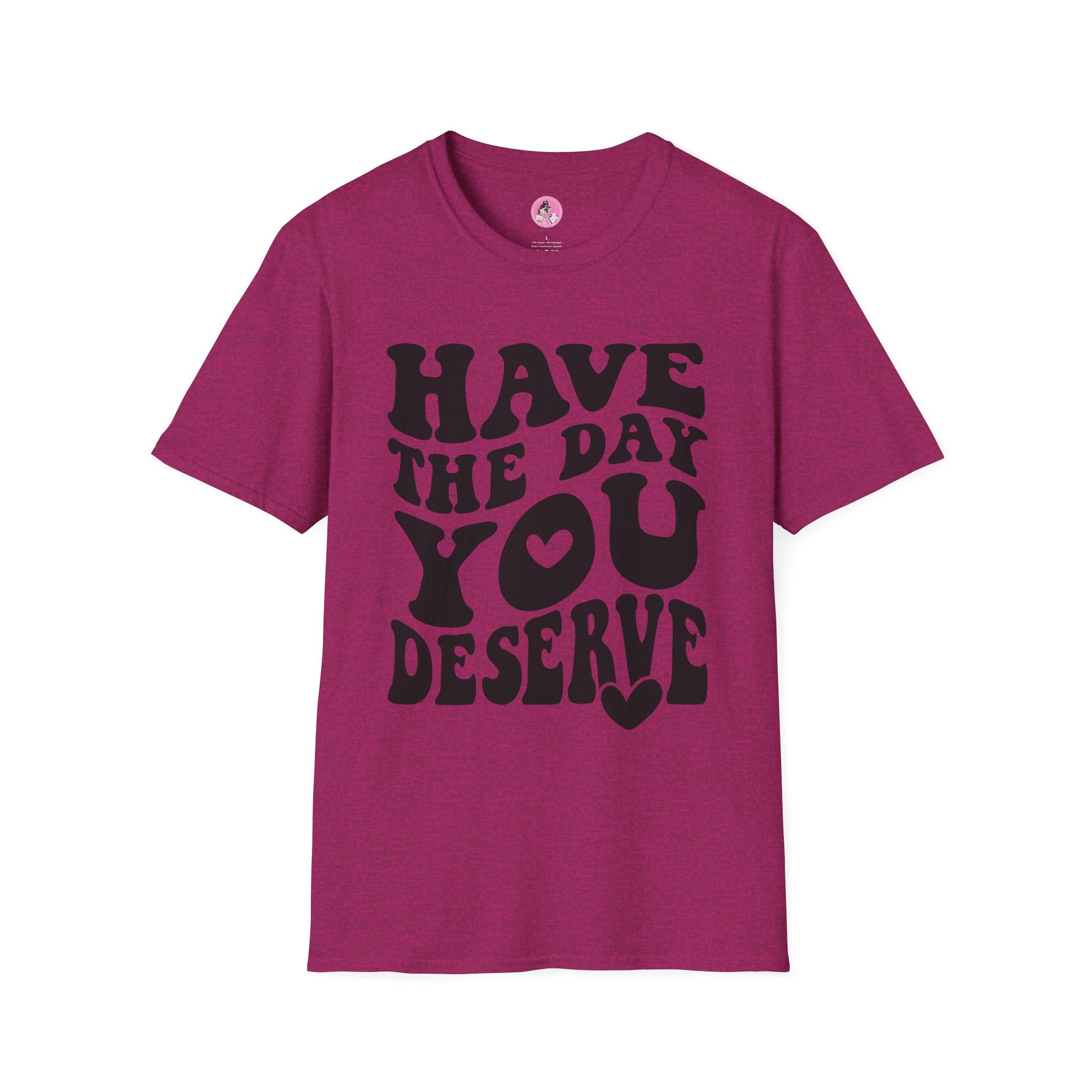 Have the Day you Deserve Unisex Softstyle T-Shirt Plum