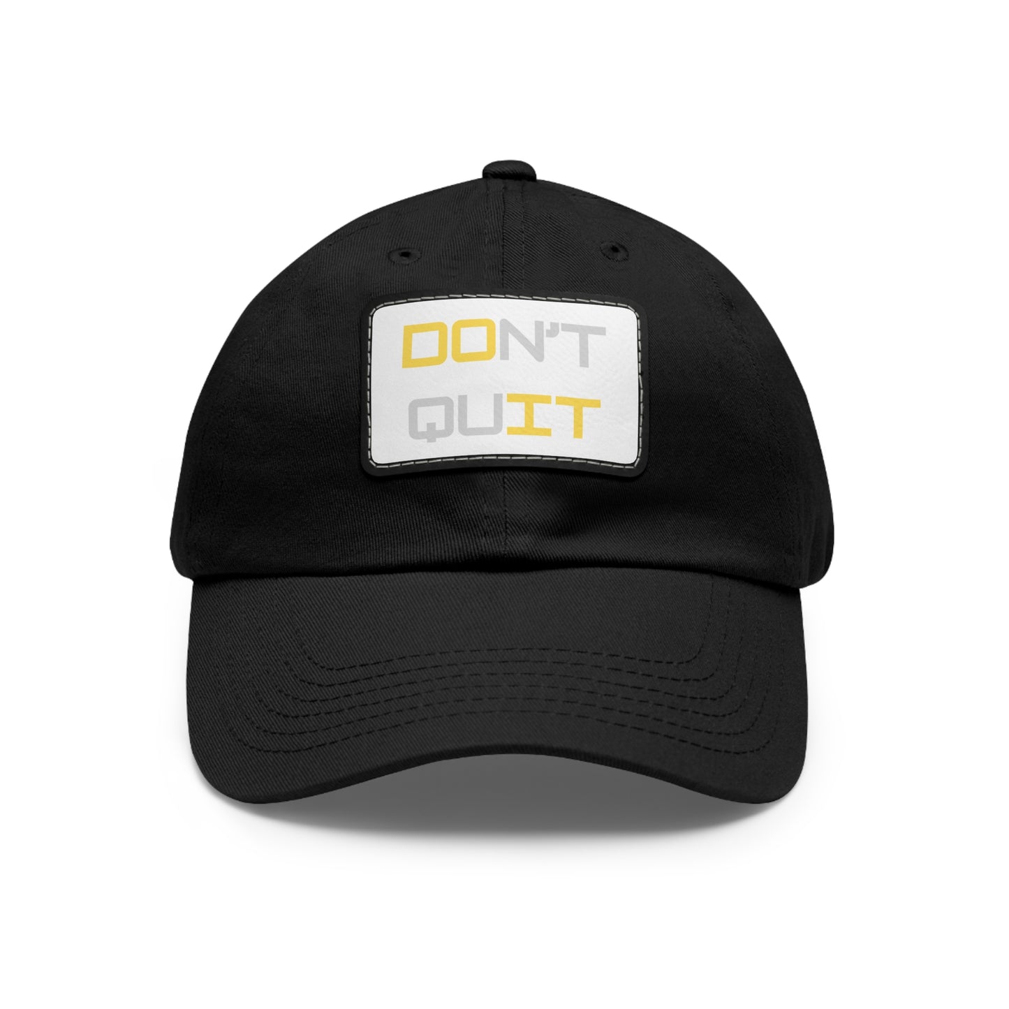 "DON'T QUIT/ DO TI" Baseball Hat with rectangular leather patch . Multiple colors