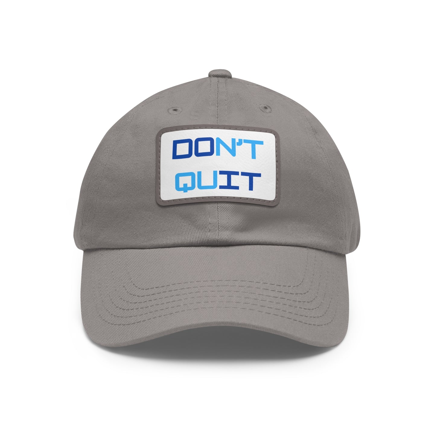 "DON'T QUIT/ DO TI" Baseball Hat with rectangular leather patch . Multiple colors