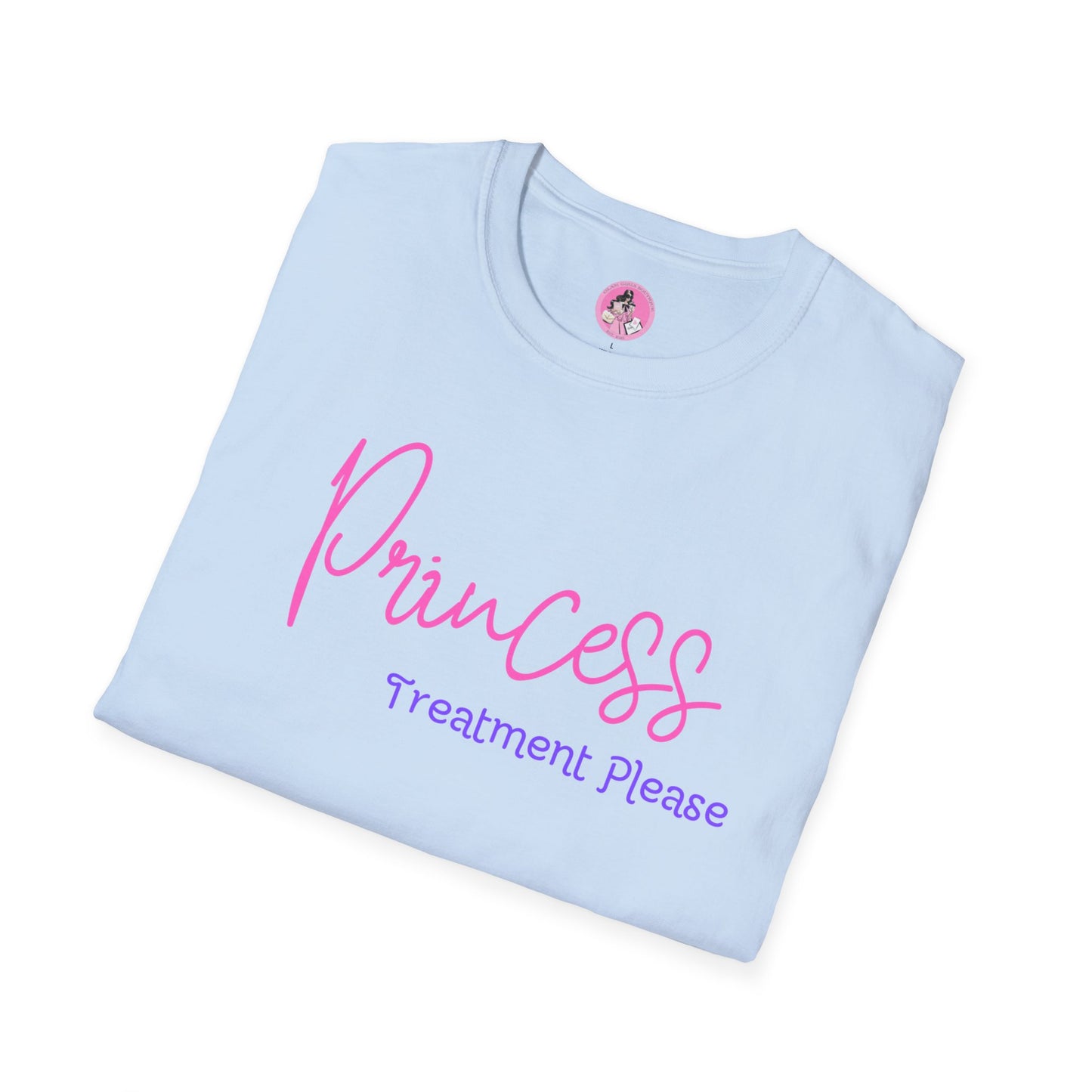 "Princess Treatment Please" Soft-Style T-shirt. Multiple colors