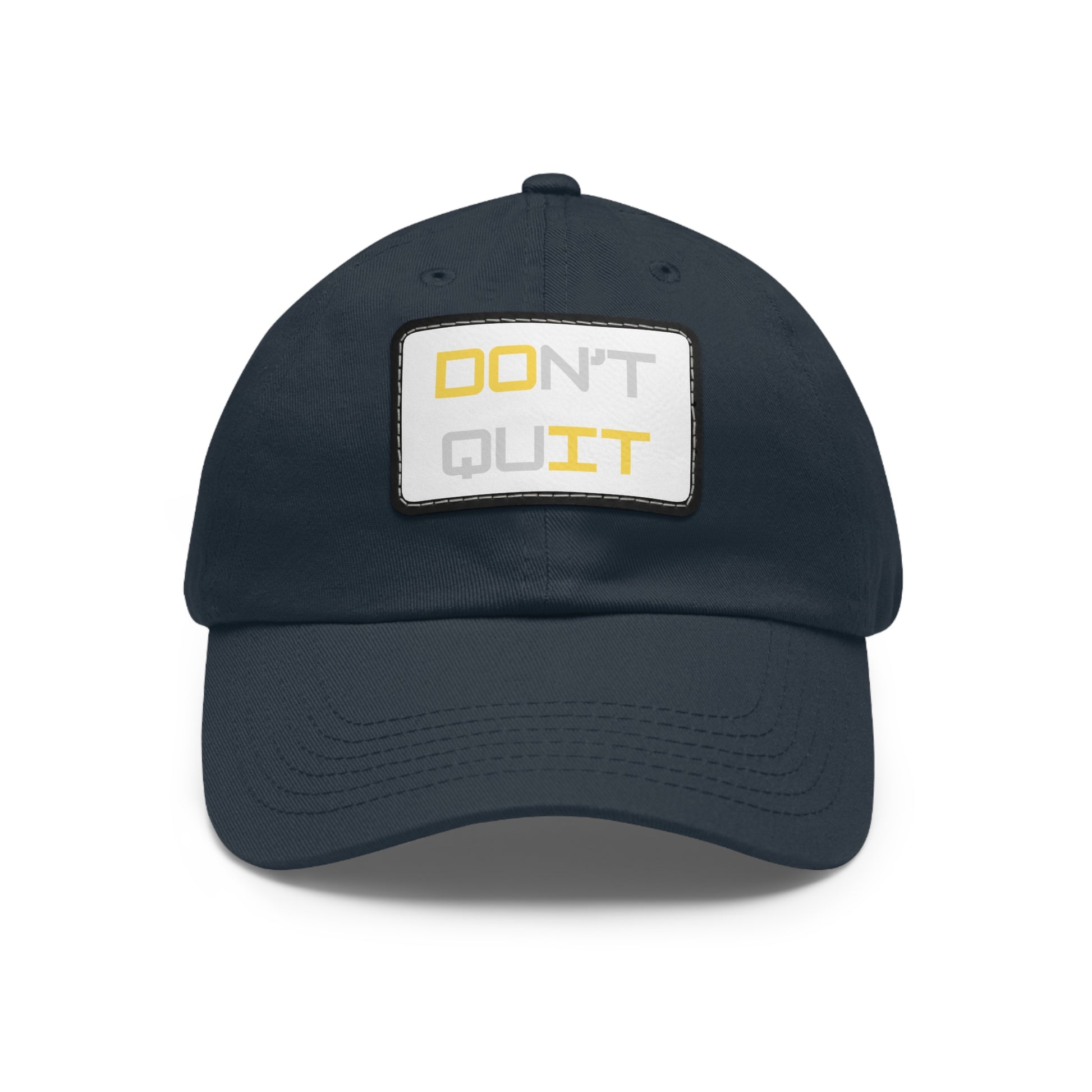 "DON'T QUIT/ DO TI" Baseball Hat with rectangular leather patch . Multiple colors