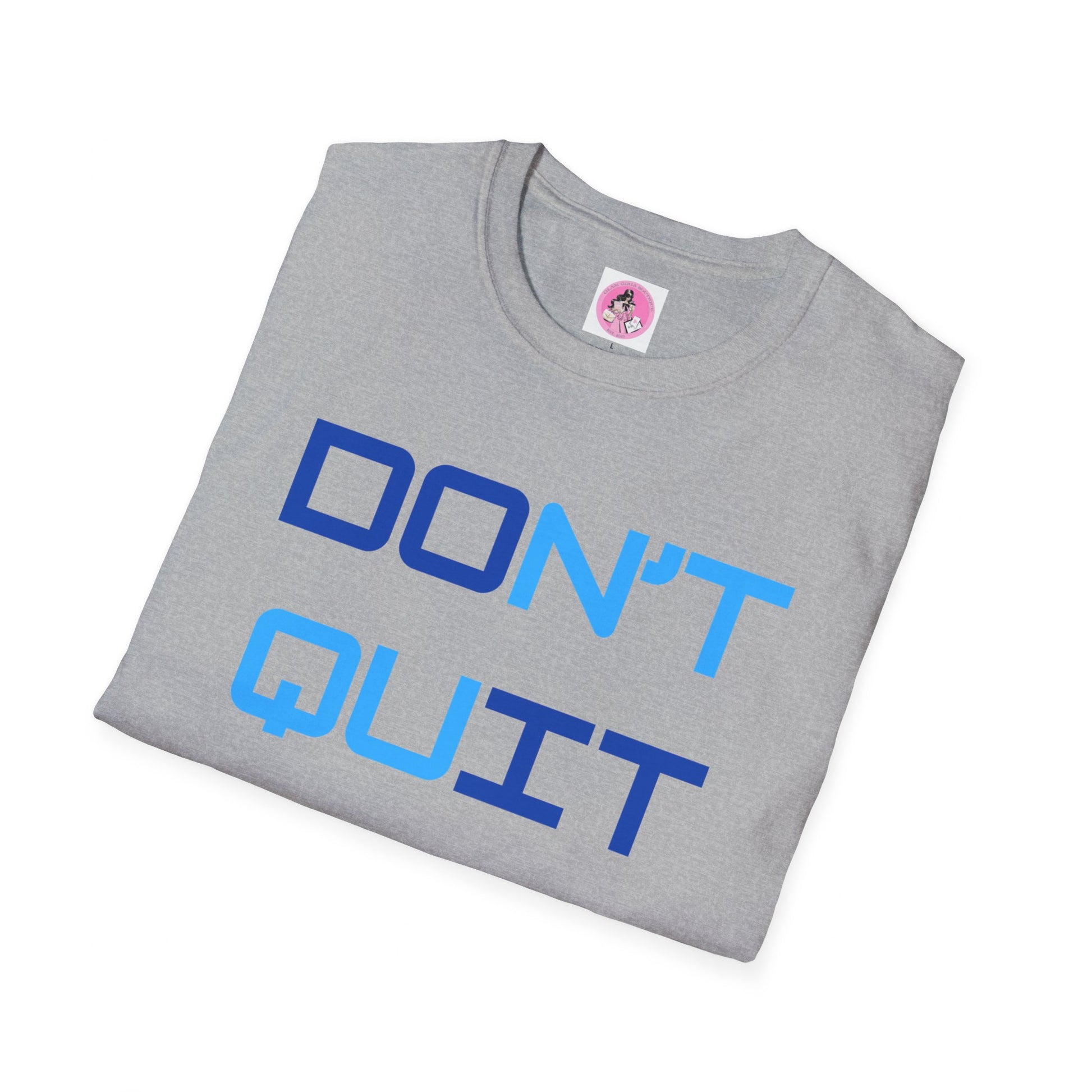 DON'T QUIT/ DO IT" Soft-Style T-shirt. Multiple colors