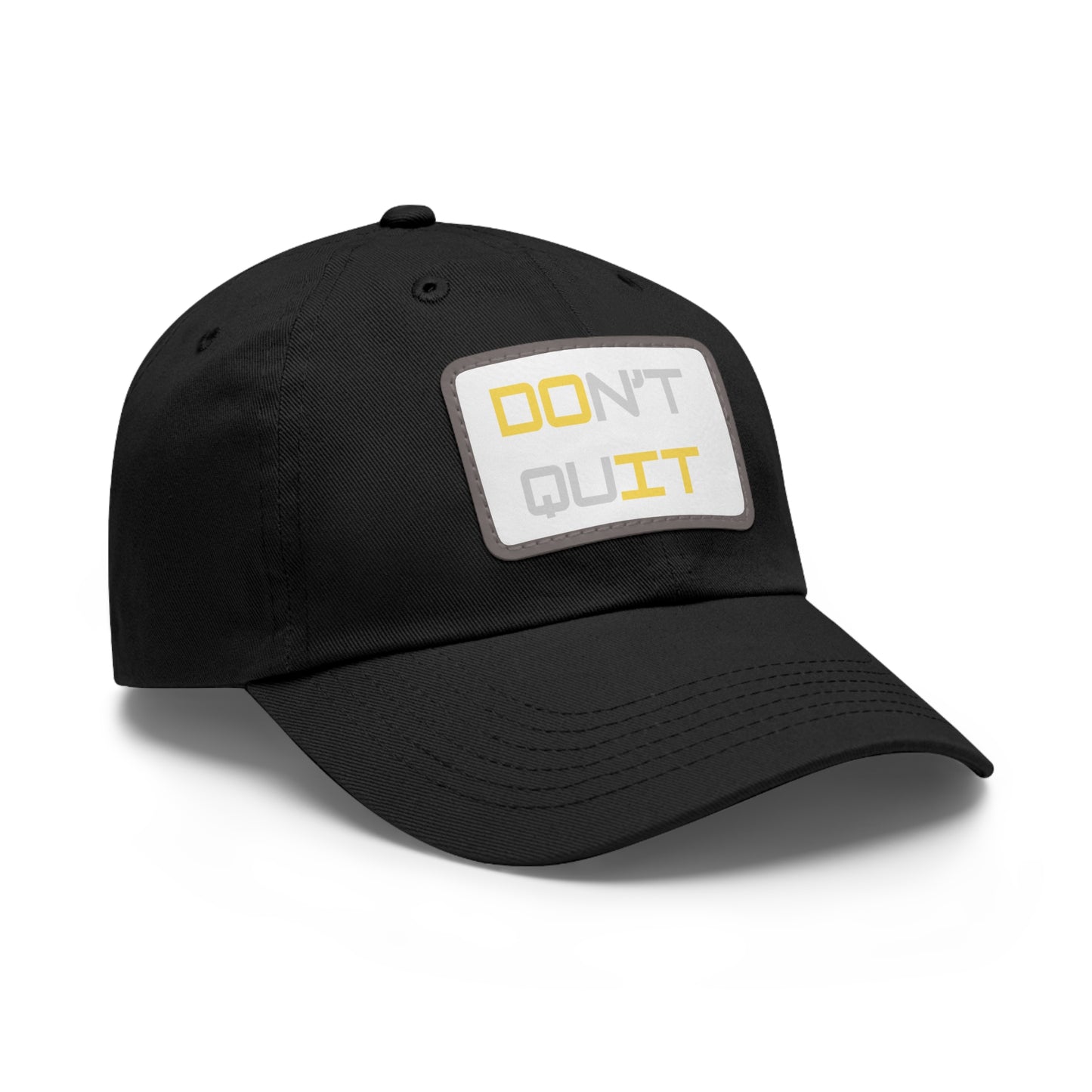 "DON'T QUIT/ DO TI" Baseball Hat with rectangular leather patch . Multiple colors