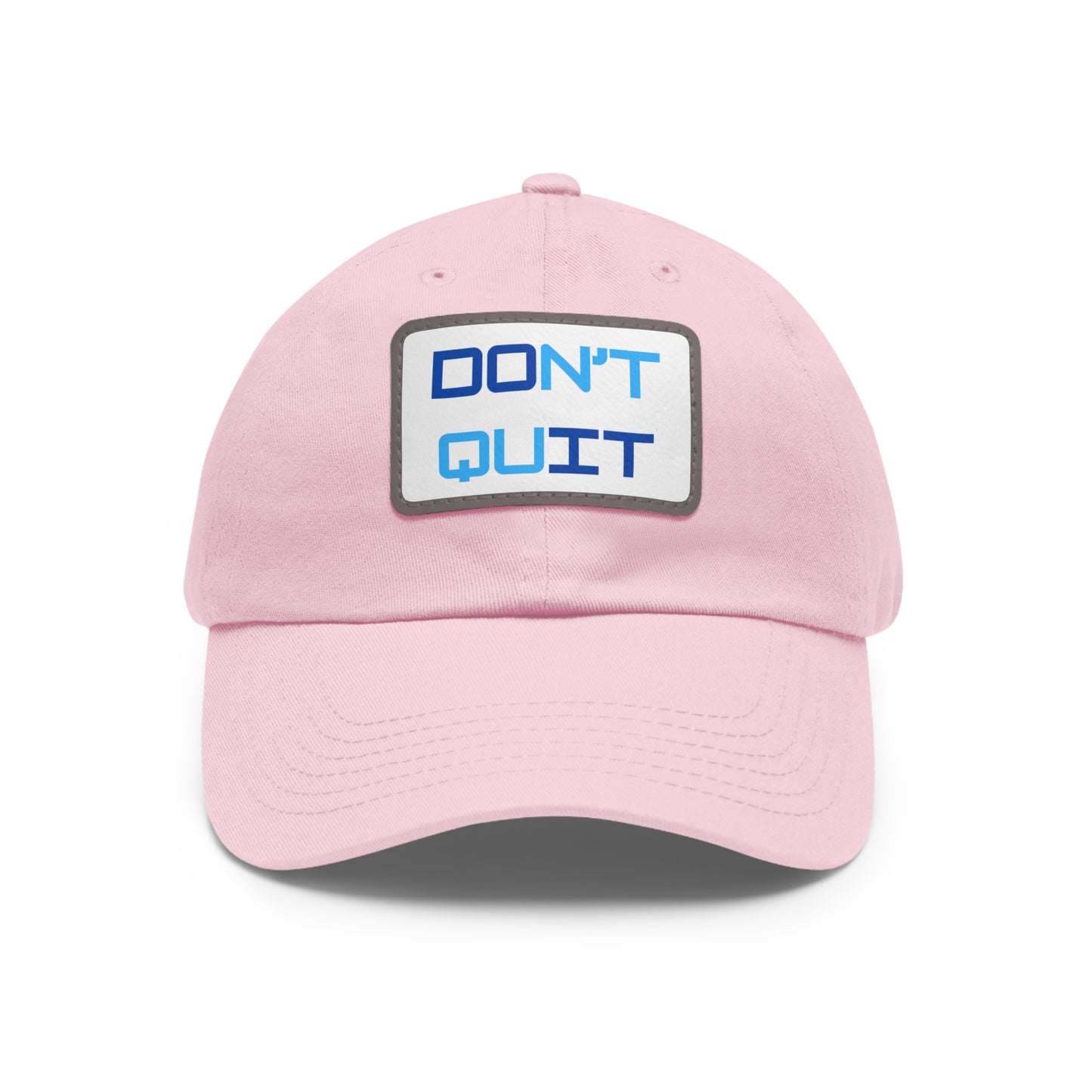 "DON'T QUIT/ DO TI" Baseball Hat with rectangular leather patch . Multiple colors