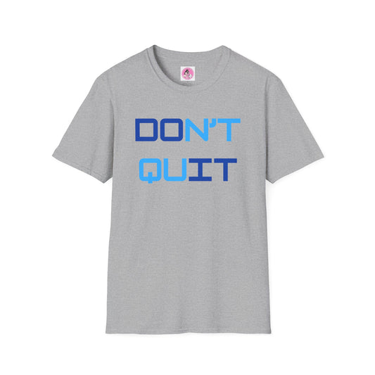 DON'T QUIT/ DO IT" Soft-Style T-shirt.  Multiple colors