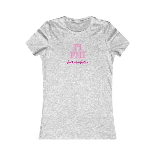 "Pi Phi Mom" Women's Favorite Tee